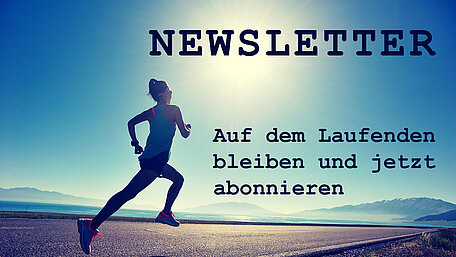 Newsletter: Auf dem Laufenden bleiben und jetzt abonnieren